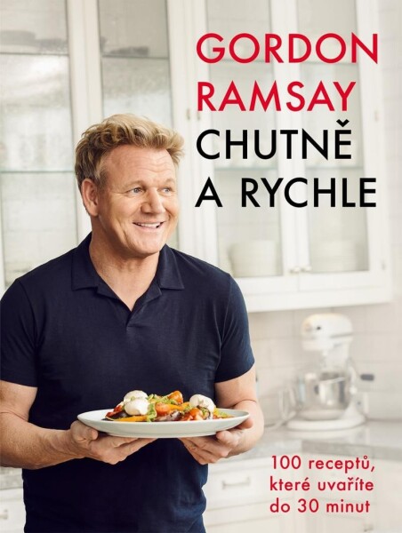 Gordon Ramsay Chutně rychle