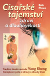 Císařské tajemství zdraví a dlouhověkosti - Bob Flaws