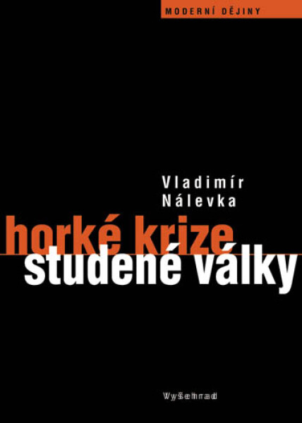 Horké krize studené války - Vladimír Nálevka