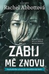 Zabij mě znovu - Rachel Abbottová