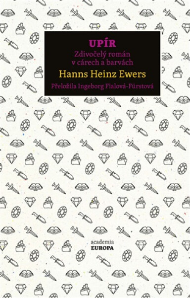 Upír - Zdivočelý román v cárech a barvách - Hanns Heinz Ewers