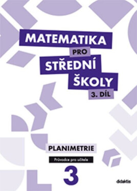 Matematika pro 3.díl Průvodce pro učitele