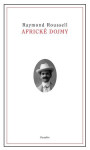 Africké dojmy - Raymond Roussel