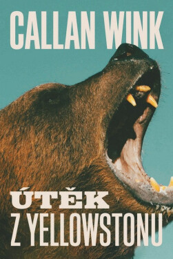 Útěk z Yellowstonu - Callan Wink