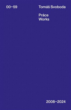Práce / Works 2008-2024 - Tomáš Svoboda
