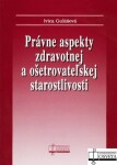 Právne aspekty zdravotnej ošetrovateľskej staroslivosti