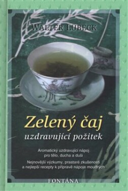 Zelený čaj Uzdravující požitek Walter Lübeck