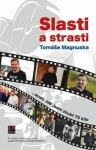 Slasti strasti Tomáše Tomáš Magnusek