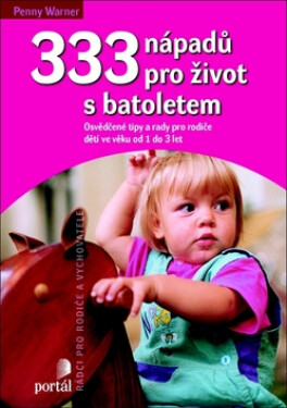 333 nápadů pro život s batoletem - Penny Warner