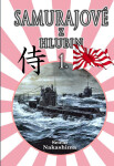 Samurajové z hlubin 1. - Japonská ponorková válka 1941-45 - Seichi Nakashima