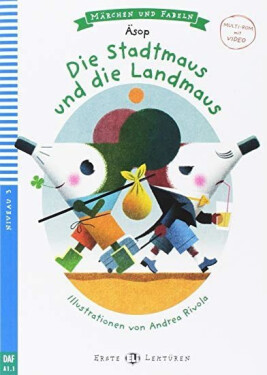 Erste ELI Lektüren 3/A1.1: Die Stadtmaus und die Landmaus + Downloadable Multimedia - Barbara Sauser