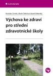 Výchova ke zdraví pro střední zdravotnické školy - Libuše Čeledová, Rostislav Čevela, Hynek Dolanský - e-kniha
