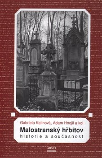 Malostranský hřbitov. Historie a současnost - Adam Hnojil