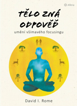 Tělo zná odpověď - Rome David I.