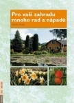 Pro vaši zahradu mnoho rad a nápadů - Miloslav Ryšán