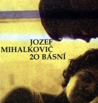 20 básní - Jozef Mihalkovič