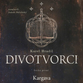Divotvorci: Kniha první - Kargava - Karel Hradil - audiokniha