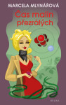 Čas malin přezrálých - Marcela Mlynářová
