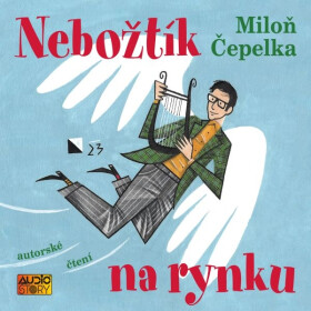Nebožtík na rynku - Miloň Čepelka