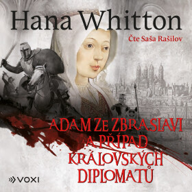 Adam ze Zbraslavi a případ královských diplomatů - Hana Parkánová-Whitton