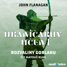 Rozvaliny Gorlanu - John Flanagan - audiokniha