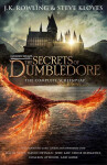 Fantastic Beasts: The Secrets of Dumbledore – The Complete Screenplay - Joanne Kathleen Rowling