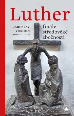 Luther Finále středověké zbožnosti