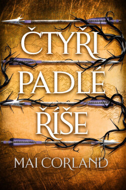Zlomené čepele: Čtyři padlé říše - kniha druhá - Mai Corland