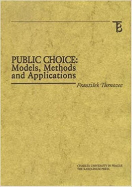 Public Choice: Models, Methods and Applications - František Turnovec