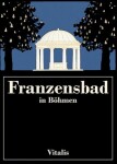 Franzensbad in Böhmen Harald Salfellner