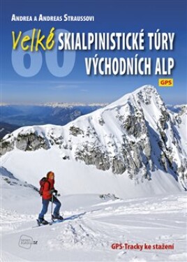 Velké skialpinistické túry Východních Alp Andrea Strauss, Strauss,