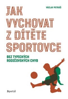 Jak vychovat dítěte sportovce, Václav Petráš