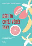 Děti to chtěj vědět taky - O respektujících vztazích a sexuálním zdraví, 1. vydání - Dagmar Krišová
