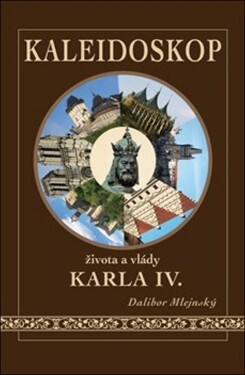 Kaleidoskop života vlády Karla IV.