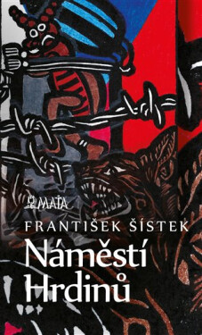 Náměstí hrdinů - František Šístek