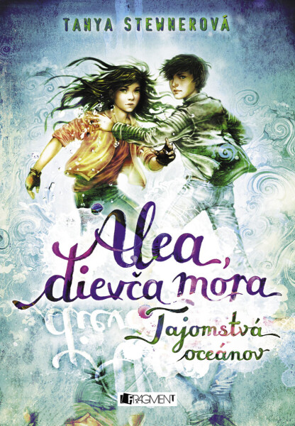 Alea, dievča mora 3 – Tajomstvá oceánov - Tanya Stewnerová