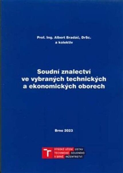 Soudní znalectví ve vybraných technických ekonomických oborech Albert Bradáč