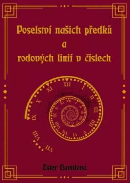 Poselství našich předků a rodových linií v číslech - Ester Davidová