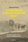 Spravedlivé nespravedlivé války Michael Walzer