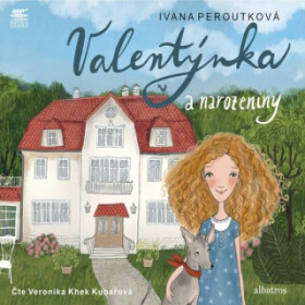 Valentýnka a narozeniny - Ivana Peroutková - audiokniha