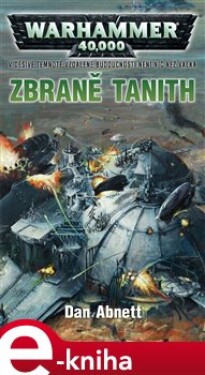 Zbraně Tanith. Warhammer 40 000, Gauntovi Duchové 5 - Dan Abnett e-kniha