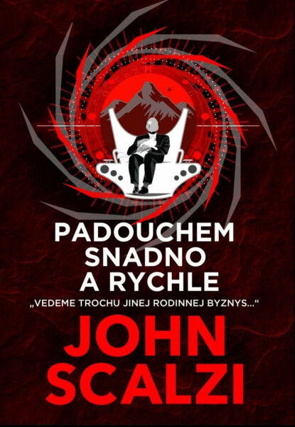 Padouchem snadno a rychle - John Scalzi