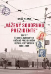 "Vážený soudruhu prezidente" - Tomáš Vilímek