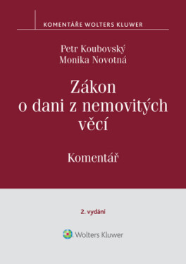 Zákon o dani z nemovitých věcí č. 338/1992 Sb., 2. vydání, Komentář - Monika Novotná, Petr Koubovský - e-kniha