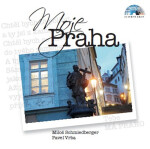 Moje Praha + CD - Miloš Schmiedberger