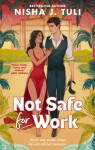 Not Safe For Work - Nisha J. Tuli