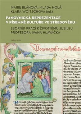 Panovnická reprezentace v písemné kultuře ve středověku - Marie Bláhová, Klára Woitschová (e-kniha)