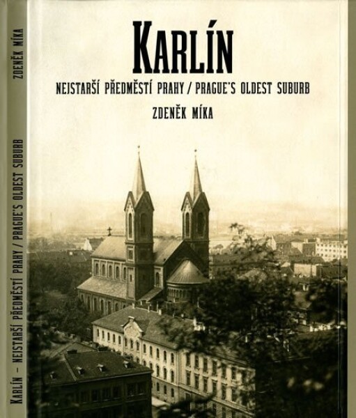 Karlín, nejstarší předměstí Prahy / Prague´s Oldest Suburb - Zdeněk Míka