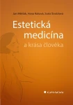 Estetická medicína krása člověka Měšťák Jan