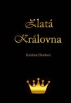 Zlatá královna - Kateřina Okurková